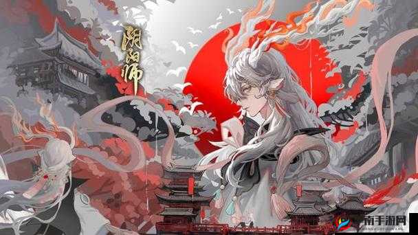 阴阳师超鬼王：神秘力量与巨大挑战的交融或者也可以叫做：阴阳师之超鬼王探秘与战斗全面升级